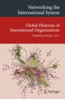 Image for Networking the international system  : global histories of international organizations