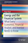 Image for Energy and the financial system  : what every economist, financial analyst, and investor needs to know