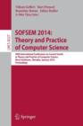 Image for SOFSEM 2014: Theory and Practice of Computer Science : 40th International Conference on Current Trends in Theory and Practice of Computer Science,Novy Smokovec, Slovakia, January 26-29, 2014, Proceedi