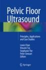 Image for Pelvic Floor Ultrasound: Principles, Applications and Case Studies