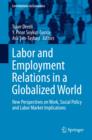 Image for Labor and employment relations in a globalized world  : new perspectives on work, social policy and labor market implications