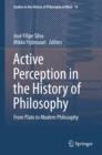Image for Active Perception in the History of Philosophy: From Plato to Modern Philosophy