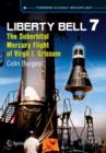 Image for Liberty Bell 7  : the suborbital Mercury flight of Virgil I. Grissom