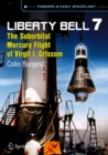 Image for Liberty Bell 7: the suborbital Mercury flight of Virgil I. Grissom