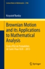 Image for Brownian motion and its applications to mathematical analysis: Ecole d&#39;Ete de Probabilites de Saint-Flour XLIII - 2013
