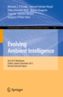 Image for Evolving Ambient Intelligence: AmI 2013 Workshops, Dublin, Ireland, December 3-5, 2013. Revised Selected Papers