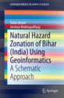 Image for Natural hazard zonation of Bihar (India) using geoinformatics: a schematic approach