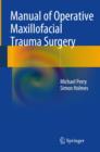 Image for Manual of Operative Maxillofacial Trauma Surgery