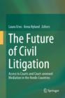 Image for The future of civil litigation  : access to courts and court-annexed mediation in the Nordic countries