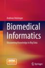 Image for Biomedical informatics  : discovering knowledge in big data