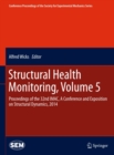 Image for Structural Health Monitoring, Volume 5: Proceedings of the 32nd IMAC, A Conference and Exposition on Structural Dynamics, 2014