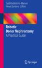 Image for Robotic donor nephrectomy  : a practical guide