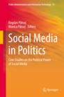 Image for Social Media in Politics: Case Studies on the Political Power of Social Media