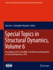 Image for Special topics in structural dynamics  : proceedings of the 31st IMAC, a conference on structural dynamics, 2013Volume 6
