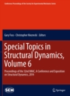 Image for Special Topics in Structural Dynamics, Volume 6: Proceedings of the 32nd IMAC, A Conference and Exposition on Structural Dynamics, 2014
