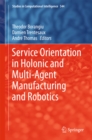 Image for Service Orientation in Holonic and Multi-Agent Manufacturing and Robotics : volume 544