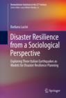 Image for Disaster resilience from a sociological perspective: exploring three Italian earthquakes as models for disaster resilience planning