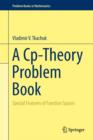 Image for A Cp-theory problem book  : special features of function spaces