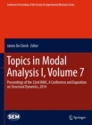 Image for Topics in Modal Analysis I, Volume 7: Proceedings of the 32nd IMAC, A Conference and Exposition on Structural Dynamics, 2014