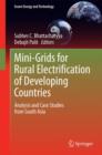 Image for Mini-grids for rural electrification of developing countries  : analysis and case studies from South Asia