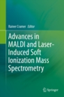 Image for Advances in MALDI and Laser-Induced Soft Ionization Mass Spectrometry