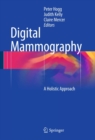 Image for Digital Mammography: A Holistic Approach