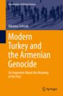 Image for Modern Turkey and the Armenian Genocide: an argument about the meaning of the past
