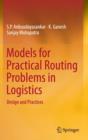 Image for Models for Practical Routing Problems in Logistics : Design and Practices