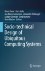 Image for Socio-technical Design of Ubiquitous Computing Systems