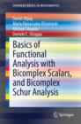 Image for Basics of Functional Analysis with Bicomplex Scalars, and Bicomplex Schur Analysis