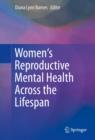 Image for Women&#39;s Reproductive Mental Health Across the Lifespan