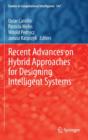 Image for Recent Advances on Hybrid Approaches for Designing Intelligent Systems