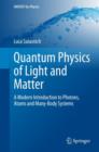 Image for Quantum physics of light and matter  : a modern introduction to photons, atoms and many-body systems