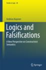 Image for Logics and falsifications: a new perspective on constructivist semantics