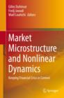 Image for Market microstructure and nonlinear dynamics  : keeping financial crisis in context