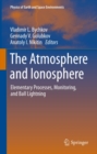 Image for Atmosphere and Ionosphere: Elementary Processes, Monitoring, and Ball Lightning