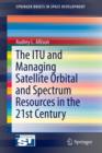 Image for The ITU and Managing Satellite Orbital and Spectrum Resources in the 21st Century