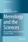Image for Mereology and the Sciences: Parts and Wholes in the Contemporary Scientific Context
