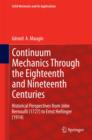 Image for Continuum mechanics through the eighteenth and nineteenth centuries  : historical perspectives from John Bernoulli (1727) to Ernst Hellinger (1914)