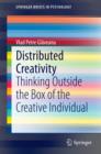 Image for Distributed Creativity: Thinking Outside the Box of the Creative Individual