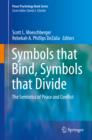 Image for Symbols that Bind, Symbols that Divide: The Semiotics of Peace and Conflict