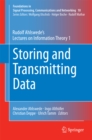 Image for Storing and transmitting data: Rudolf Ahlswede&#39;s lectures on information theory 1