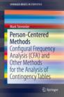 Image for Person-Centered Methods: Configural Frequency Analysis (CFA) and Other Methods for the Analysis of Contingency Tables