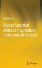Image for Applied statistical methods in agriculture, health and life sciences