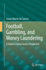Image for Football, gambling, and money laundering: a global criminal justice perspective