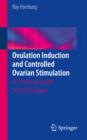 Image for Ovulation Induction and Controlled Ovarian Stimulation: A Practical Guide
