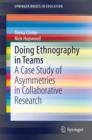 Image for Doing ethnography in teams: a case study of asymmetries in collaborative research
