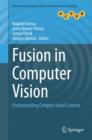 Image for Fusion in computer vision  : understanding complex visual content