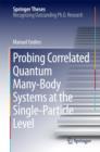 Image for Probing Correlated Quantum Many-Body Systems at the Single-Particle Level