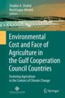 Image for Environmental cost and face of agriculture in the Gulf Cooperation Council countries  : fostering agriculture in the context of climate change
